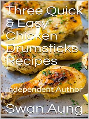 cover image of Three Quick & Easy Chicken Drumsticks Recipes